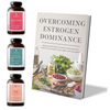Overcoming Estrogen Dominance Starter Kit